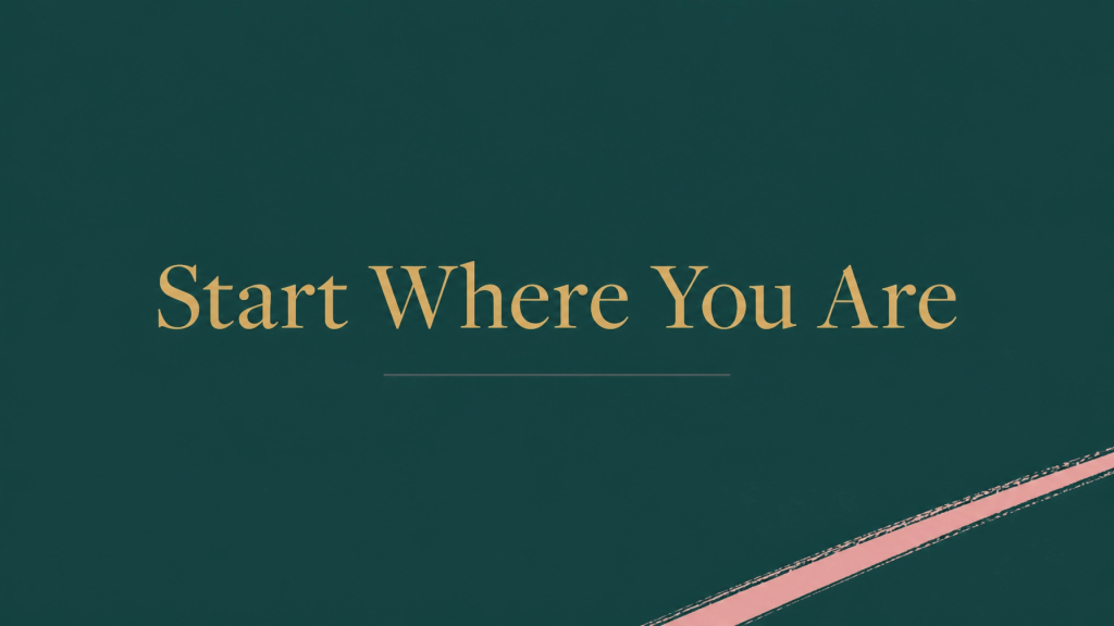 Text-only deep teal and muted gold section banner reading “Start Where You Are”